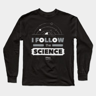 I Follow the Science Long Sleeve T-Shirt